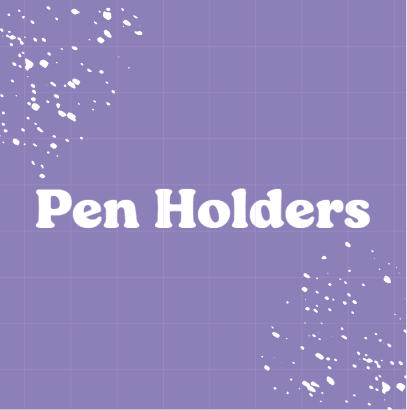 Pen Holders