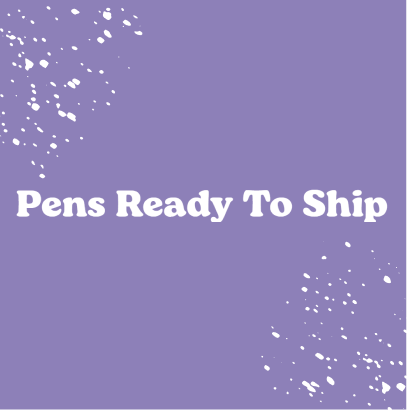 Premade pens ready to ship